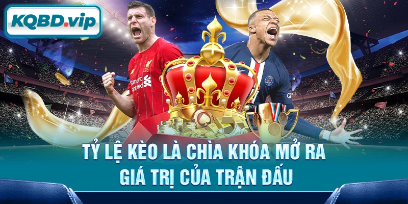 Tỷ lệ kèo 24 Tỷ lệ kèo là chìa khóa mở ra giá trị của trận đấu